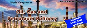 World Congress on Oil, Gas and Petroleum Refinery @ Abou Dabi, Emirats arabes unis